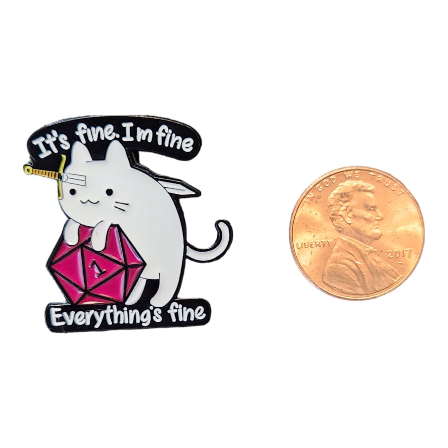 Cat, enamel pin. " It's fine.." - Rowan Gate