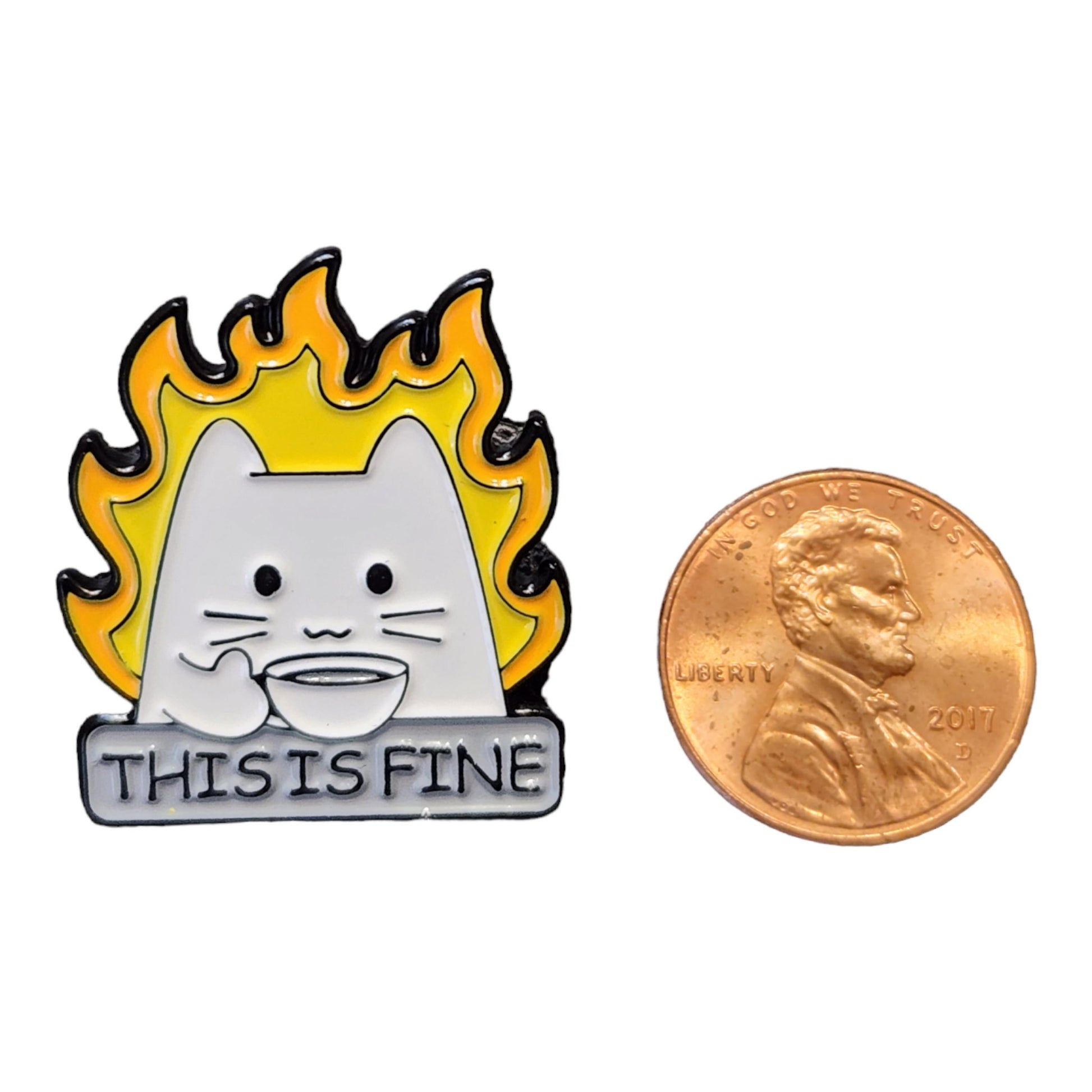 Cat on fire funny enamel pin. " This is fine." - Rowan Gate